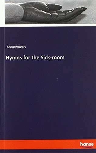 Hymns for the Sick-room