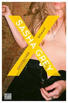 X: Erotischer Roman (Sasha Grey, Band 3)