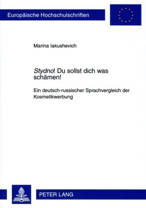 Stydno! Du sollst dich was schämen!: Ein deutsch-russischer Sprachvergleich der Kosmetikwerbung
