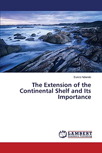 The Extension of the Continental Shelf and Its Importance