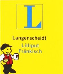 Langenscheidt Lilliput Fränkisch: Fränkisch-Hochdeutsch/Hochdeutsch-Fränkisch (Langenscheidt Dialekt-Lilliputs)