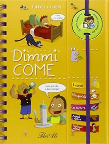 Dimmi come. Piccoli curiosi. Con adesivi