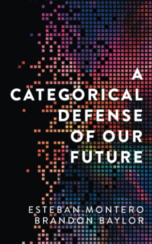 A Categorical Defense of Our Future