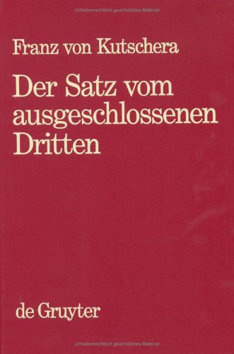 Der Satz vom ausgeschlossenen Dritten: Untersuchungen über die Grundlagen der Logik