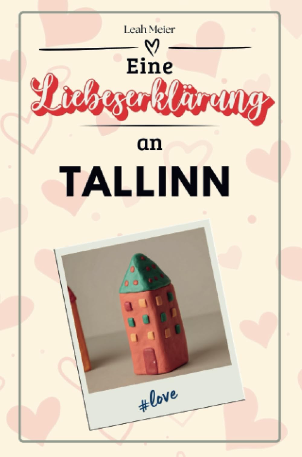 Eine Liebeserklärung an Tallinn - Die große Hommage - das perfekte Geschenk für Weihnachten und Geburtstag und jeden Anlass