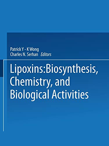 Lipoxins: Biosynthesis, Chemistry, And Biological Activities (Advances in Experimental Medicine and Biology, 229, Band 229)