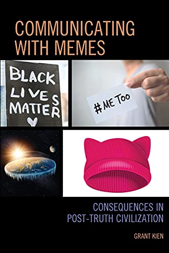 Communicating with Memes: Consequences in Post-truth Civilization (Communication Perspectives in Popular Culture)