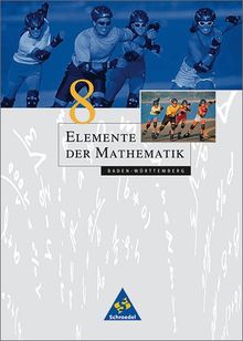 Elemente der Mathematik - Ausgabe 2001 für die Sekundarstufe I: Elemente der Mathematik SI - Ausgabe 2001 für Baden-Württemberg: Schülerband 8