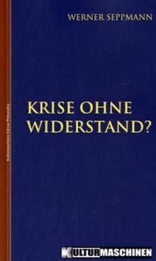 Krise ohne Widerstand?: Weshalb gibt es trotz der Krise und eskalierender Zumutungen keine wirksame Gegenwehr der Lohnabhängigen?