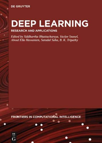 Deep Learning: Research and Applications (De Gruyter Frontiers in Computational Intelligence, Band 7)