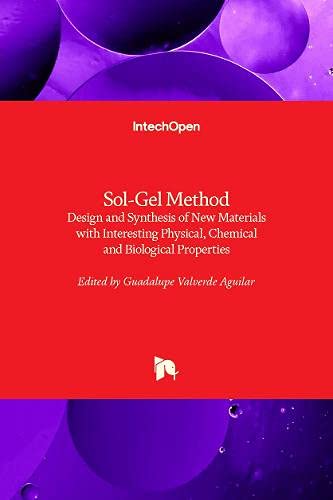Sol-Gel Method: Design and Synthesis of New Materials with Interesting Physical, Chemical and Biological Properties