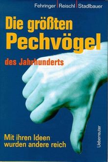 Die größten Pechvögel des Jahrhunderts - Mit ihren Ideen wurden andere reich