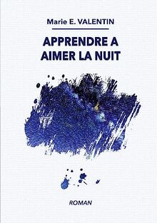 Apprendre à aimer la nuit