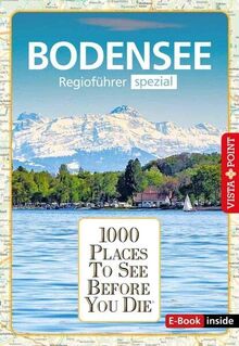 1000 Places-Regioführer Bodensee: Regioführer spezial (E-Book inside) (1000 Places To See Before You Die)