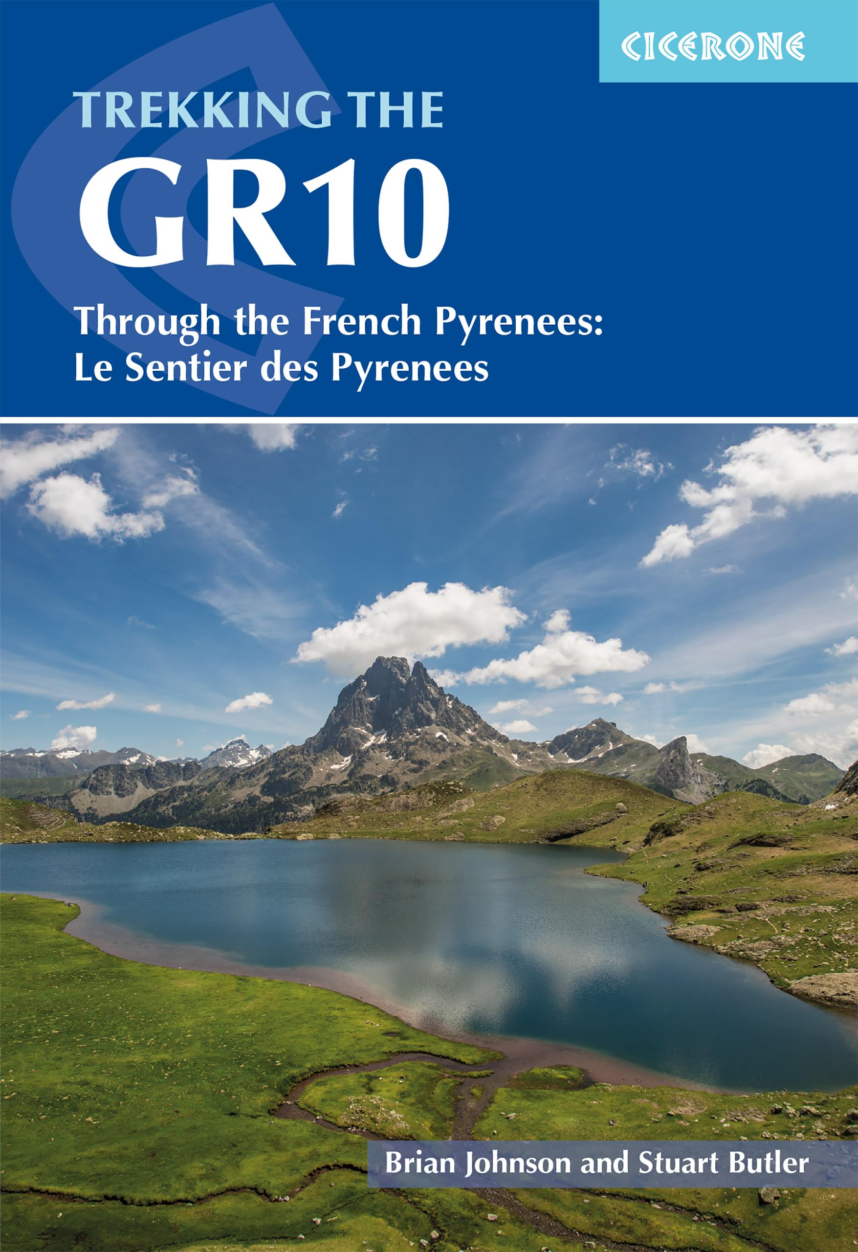 Brian Johnson Trekking The GR10, Through The French Pyrenees, Le Sentier Des Pyrenees (Cicerone Guidebooks)