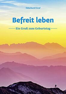 Befreit leben: Ein Gruß zum Geburtstag (Fundus-Reihe)