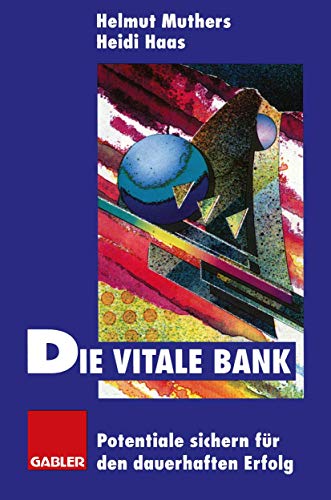 Die vitale Bank: Potentiale sichern für den dauerhaften Erfolg (German Edition)