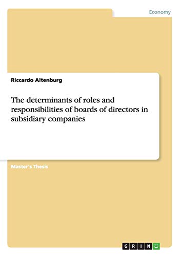 The determinants of roles and responsibilities of boards of directors in subsidiary companies: Magisterarbeit
