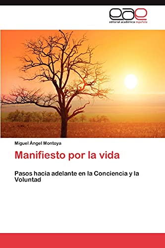 Manifiesto por la vida: Pasos hacia adelante en la Conciencia y la Voluntad