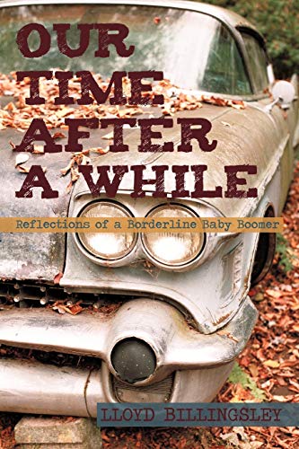 Our Time after a While: Reflections of a Borderline Baby Boomer