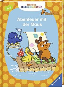 Ich lese Bildergeschichten Die Maus: Abenteuer mit der Maus: Für Leseanfänger