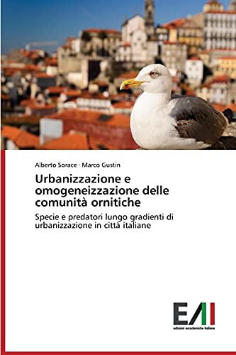 Urbanizzazione e omogeneizzazione delle comunità ornitiche: Specie e predatori lungo gradienti di urbanizzazione in città italiane