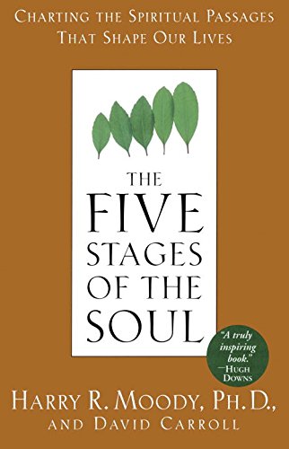 The Five Stages of the Soul: Charting the Spiritual Passages That Shape Our Lives