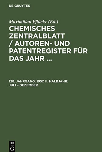 Chemisches Zentralblatt / Autoren- und Patentregister für das Jahr ..., 128. Jahrgang, 1957, II. Halbjahr: Juli ¿ Dezember