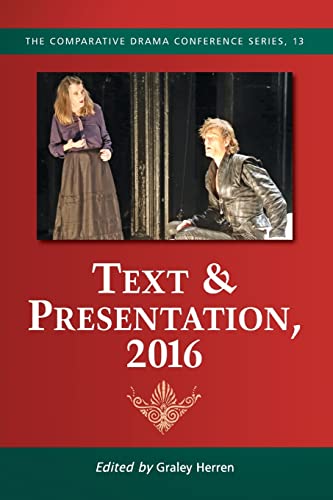 Text & Presentation, 2016 (Comparative Drama Conference, Band 13)