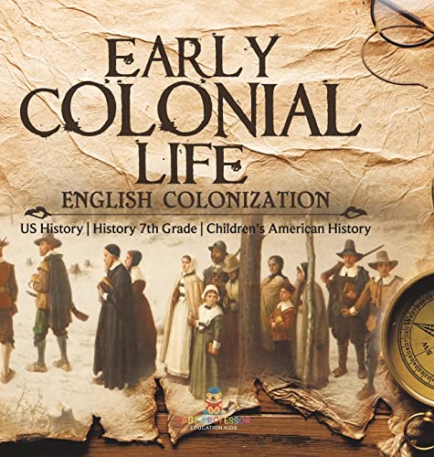 Early Colonial Life English Colonization US History History 7th Grade Children's American History