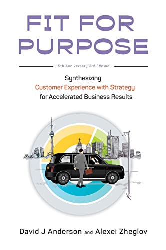 Fit for Purpose 5th Anniversary Edition: Synthesizing Customer Experience with Strategy for Accelerated Business Results