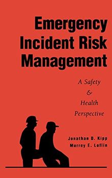 Emergency Incident Risk Management: A Safety & Health Perspective (Industrial Health & Safety)