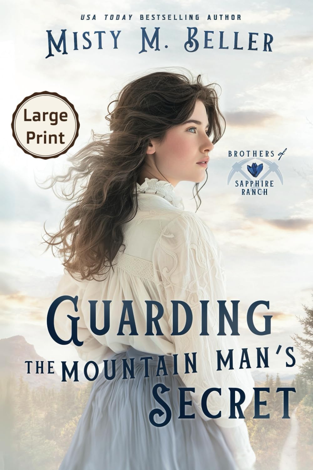 Guarding the Mountain Man's Secret: LARGE PRINT EDITION (Brothers of Sapphire Ranch, Band 7)