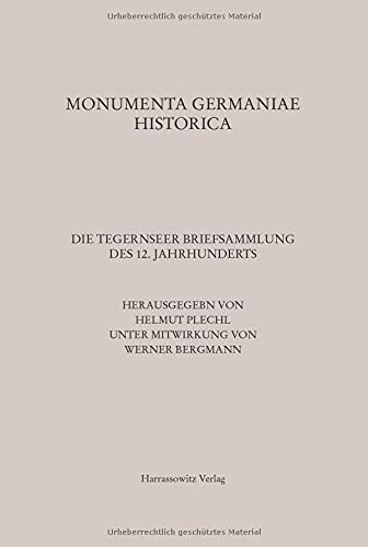 Die Tegernseer Briefsammlung des 12. Jahrhunderts (MGH - Die Briefe der deutschen Kaiserzeit)