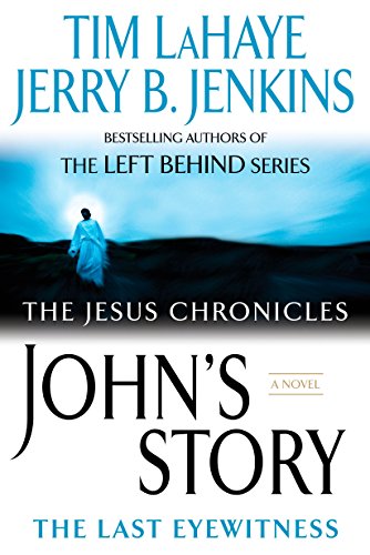 John's Story: The Last Eyewitness (The Jesus Chronicles, Band 1)