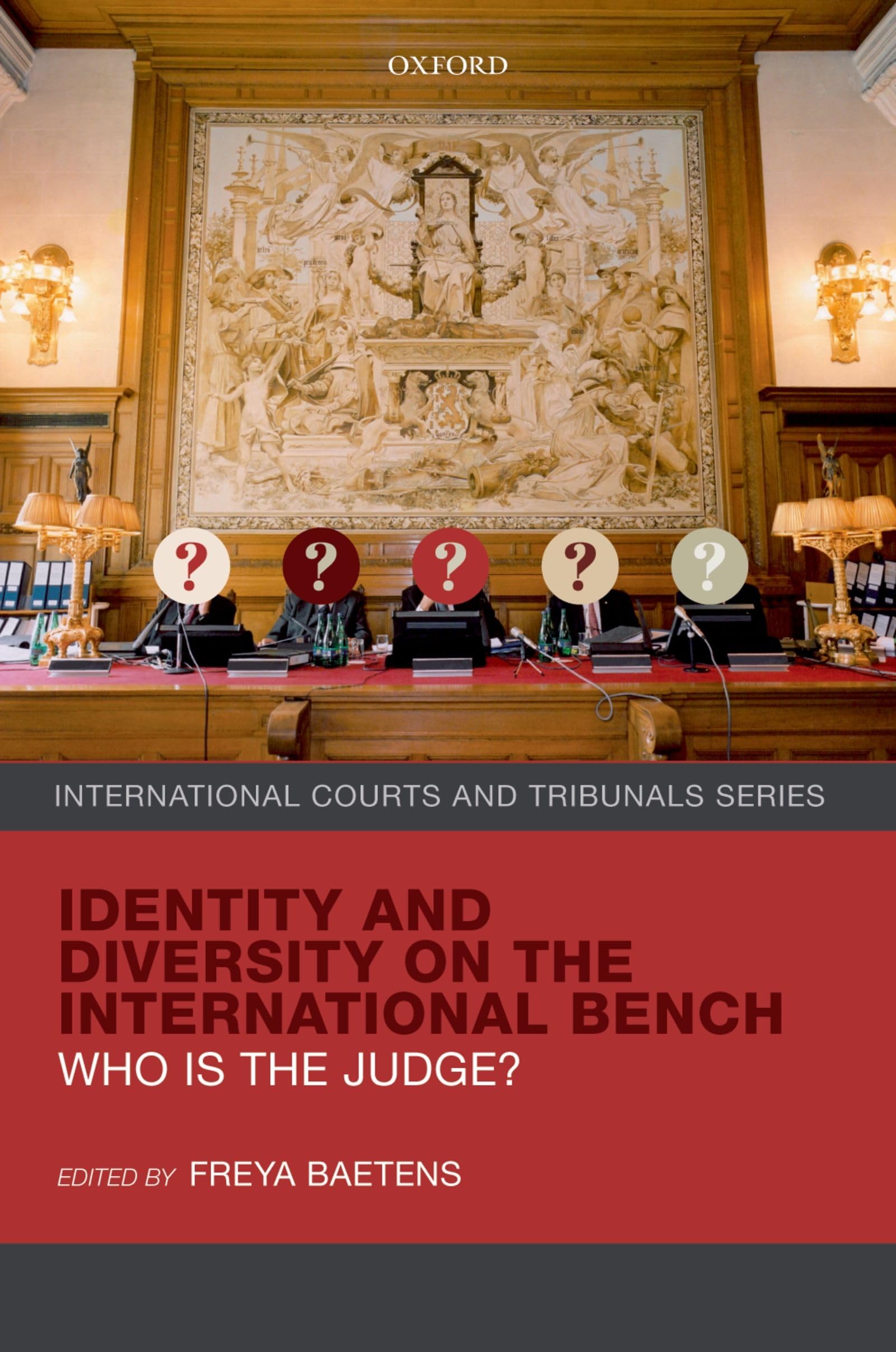 IDENT & DIVERS INT BENCH ICTS C: Who Is the Judge? (International Courts and Tribunals)