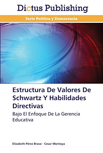 Estructura De Valores De Schwartz Y Habilidades Directivas: Bajo El Enfoque De La Gerencia Educativa