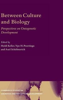 Between Culture and Biology: Perspectives on Ontogenetic Development (Cambridge Studies in Cognitive and Perceptual Development, Band 8)