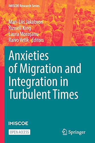 IMISCOE Research Series   Anxieties of Migration and Integration in Turbulent Times Kartoniert (TB)