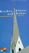 Kirchen, Klöster und Kultur. Begegnungsräume in Kärnten