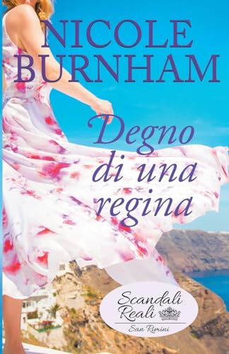 Degno di una regina (Scandali Reali: San Rimini, Band 1)