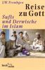 Reise zu Gott: Sufis und Derwische im Islam