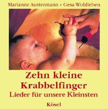 Zehn kleine Krabbelfinger. CD. Lieder für unsere Kleinsten