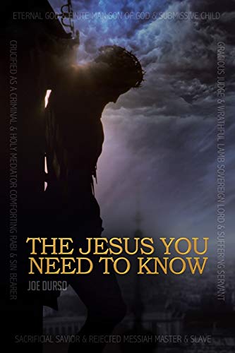 The Jesus You Need to Know: A Character Study of the Christ