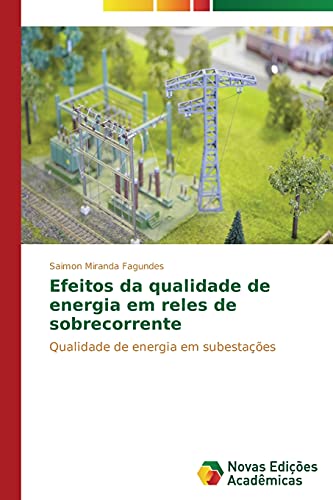 Efeitos da qualidade de energia em reles de sobrecorrente: Qualidade de energia em subestações