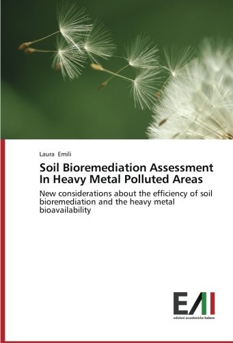 Soil Bioremediation Assessment In Heavy Metal Polluted Areas: New considerations about the efficiency of soil bioremediation and the heavy metal bioavailability