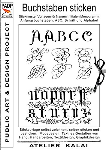 PADP-Script 001: Buchstaben sticken: Stickmuster Vorlagen für Namen, Initialen, Monogramm, Anfangsbuchstaben, ABC, Schrift und Alphabet
