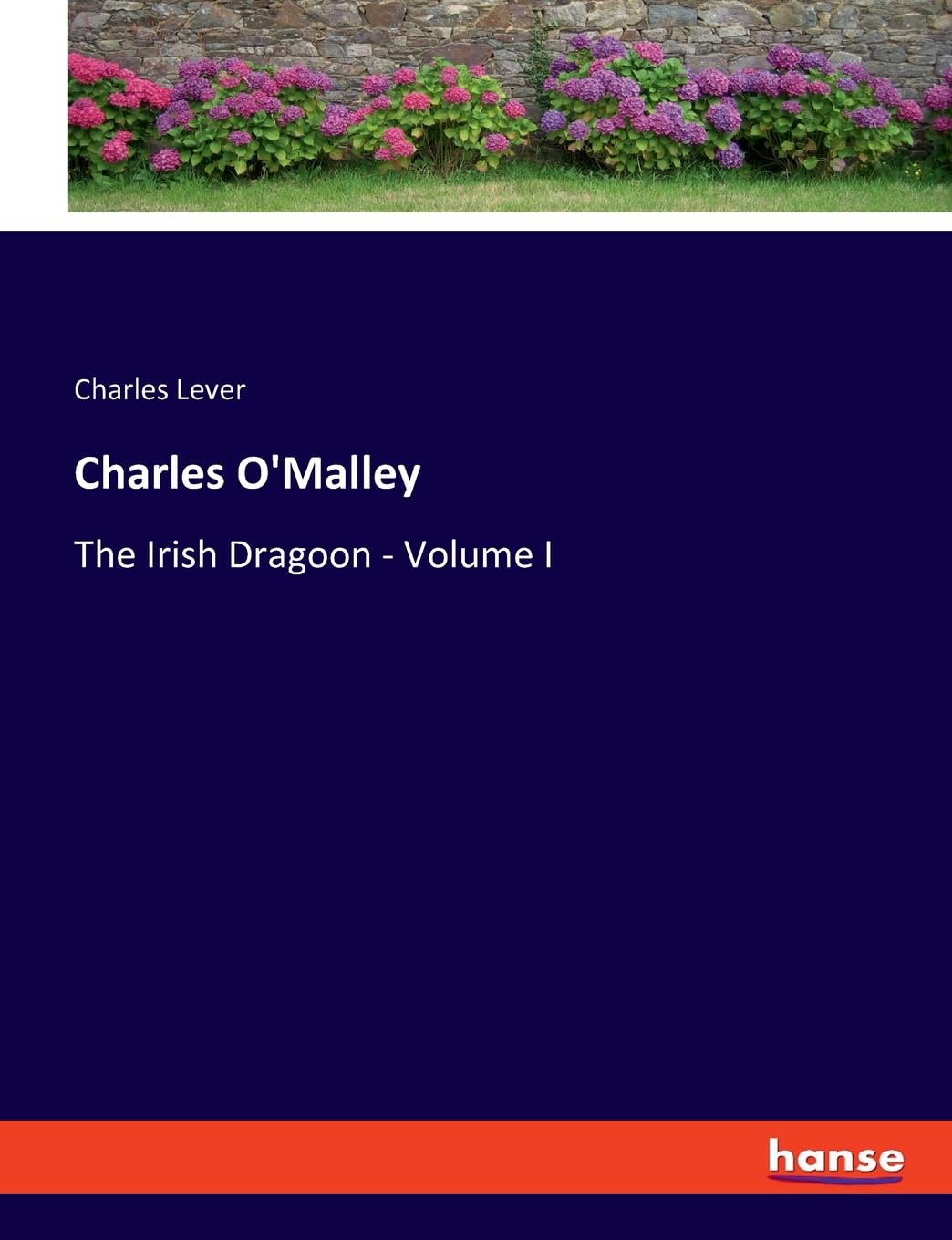 Charles O'Malley: The Irish Dragoon - Volume I