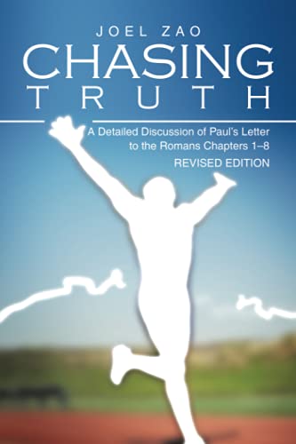 Chasing Truth: A Detailed Discussion of Paul’s Letter to the Romans Chapters 1–8