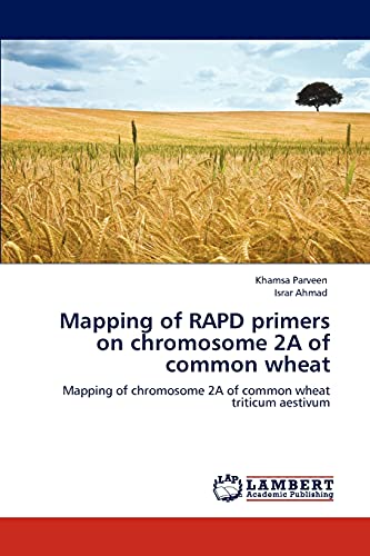Mapping of RAPD primers on chromosome 2A of common wheat: Mapping of chromosome 2A of common wheat triticum aestivum